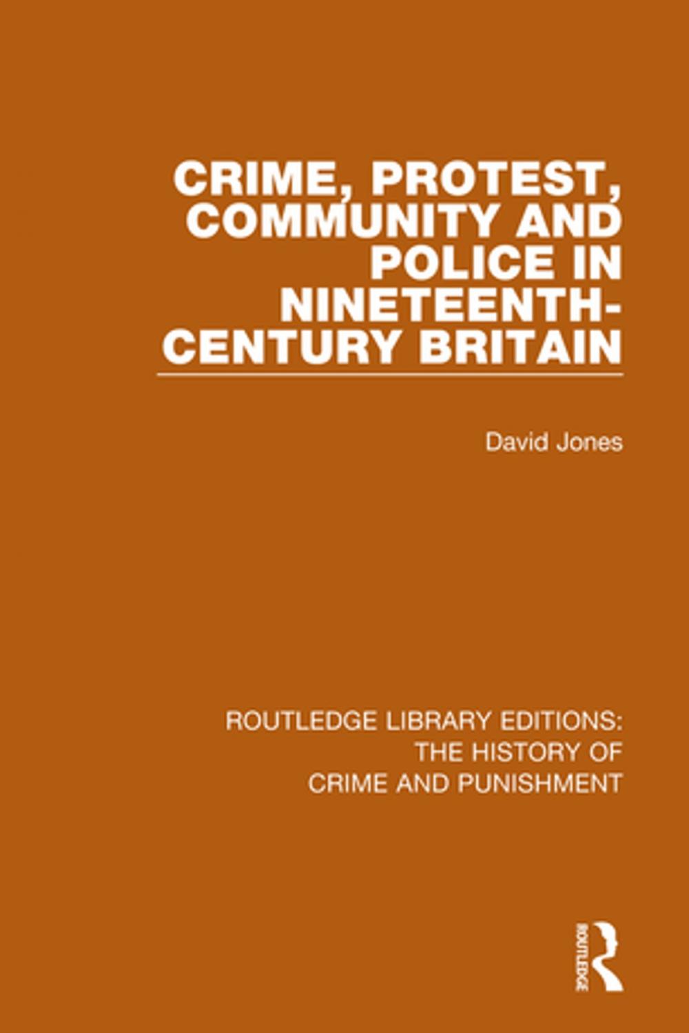 Big bigCover of Crime, Protest, Community, and Police in Nineteenth-Century Britain