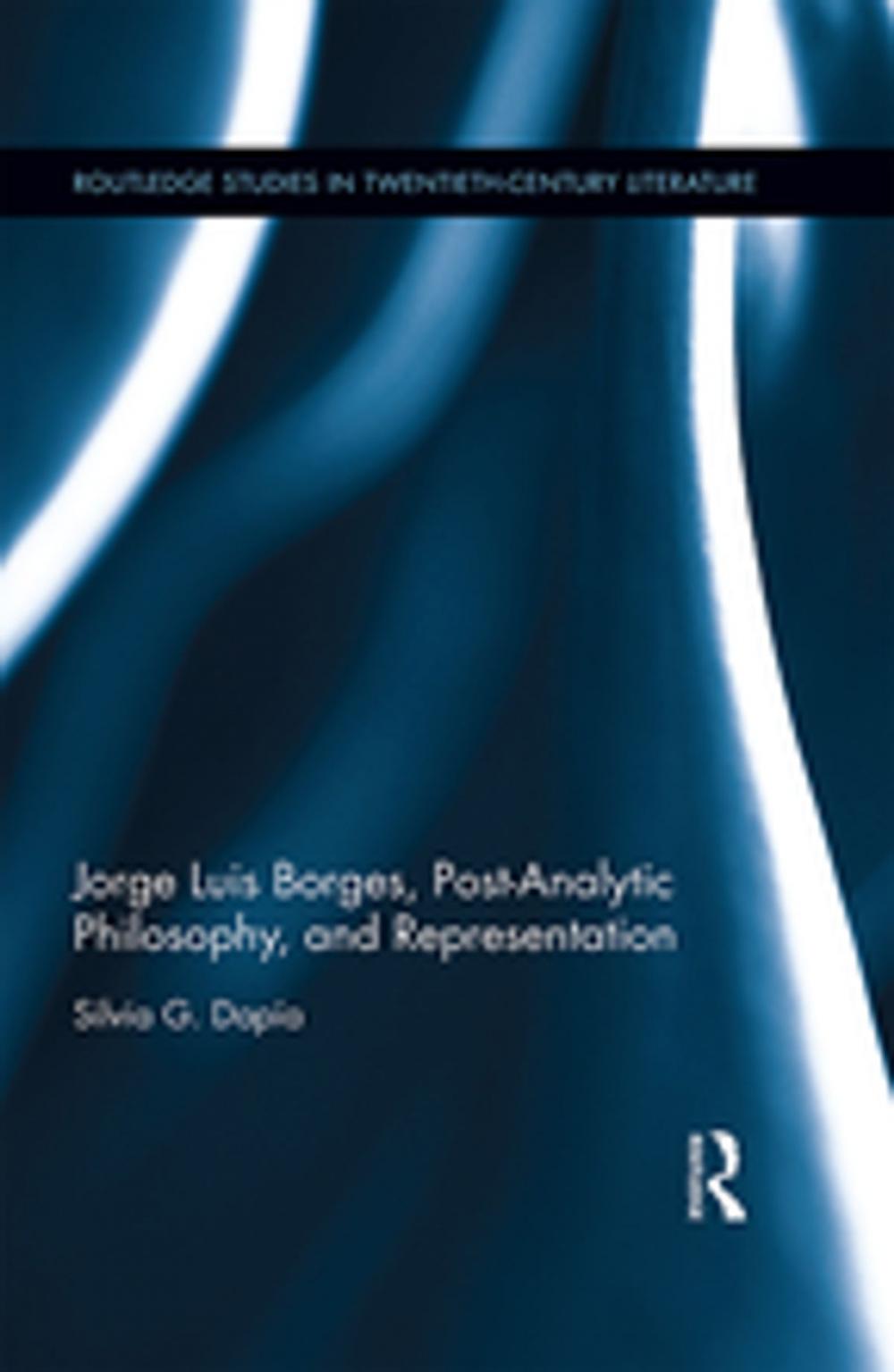 Big bigCover of Jorge Luis Borges, Post-Analytic Philosophy, and Representation