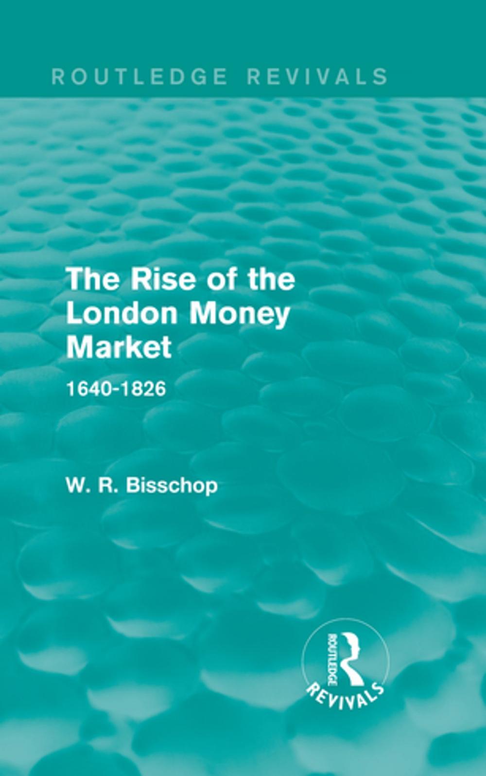 Big bigCover of The Rise of the London Money Market