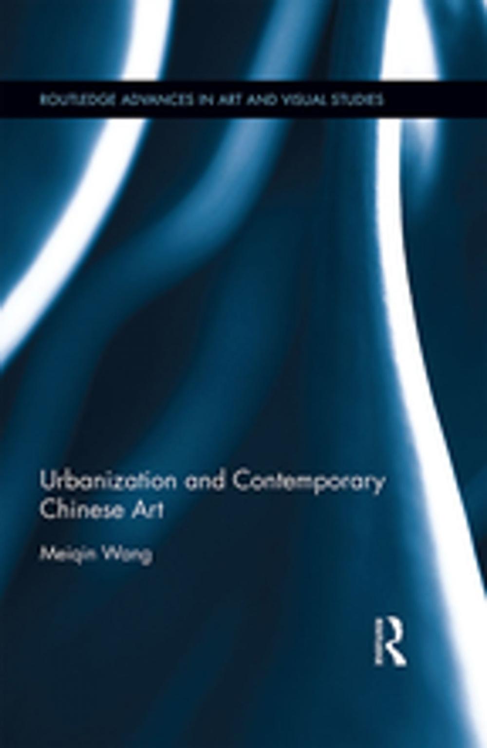 Big bigCover of Urbanization and Contemporary Chinese Art