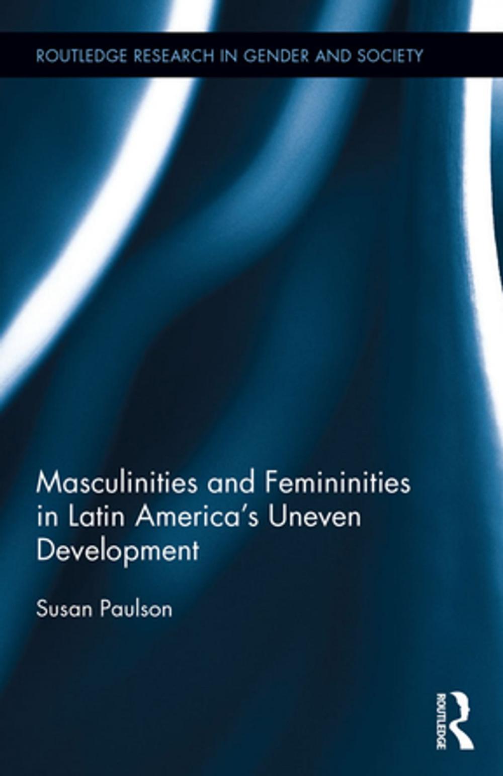 Big bigCover of Masculinities and Femininities in Latin America's Uneven Development