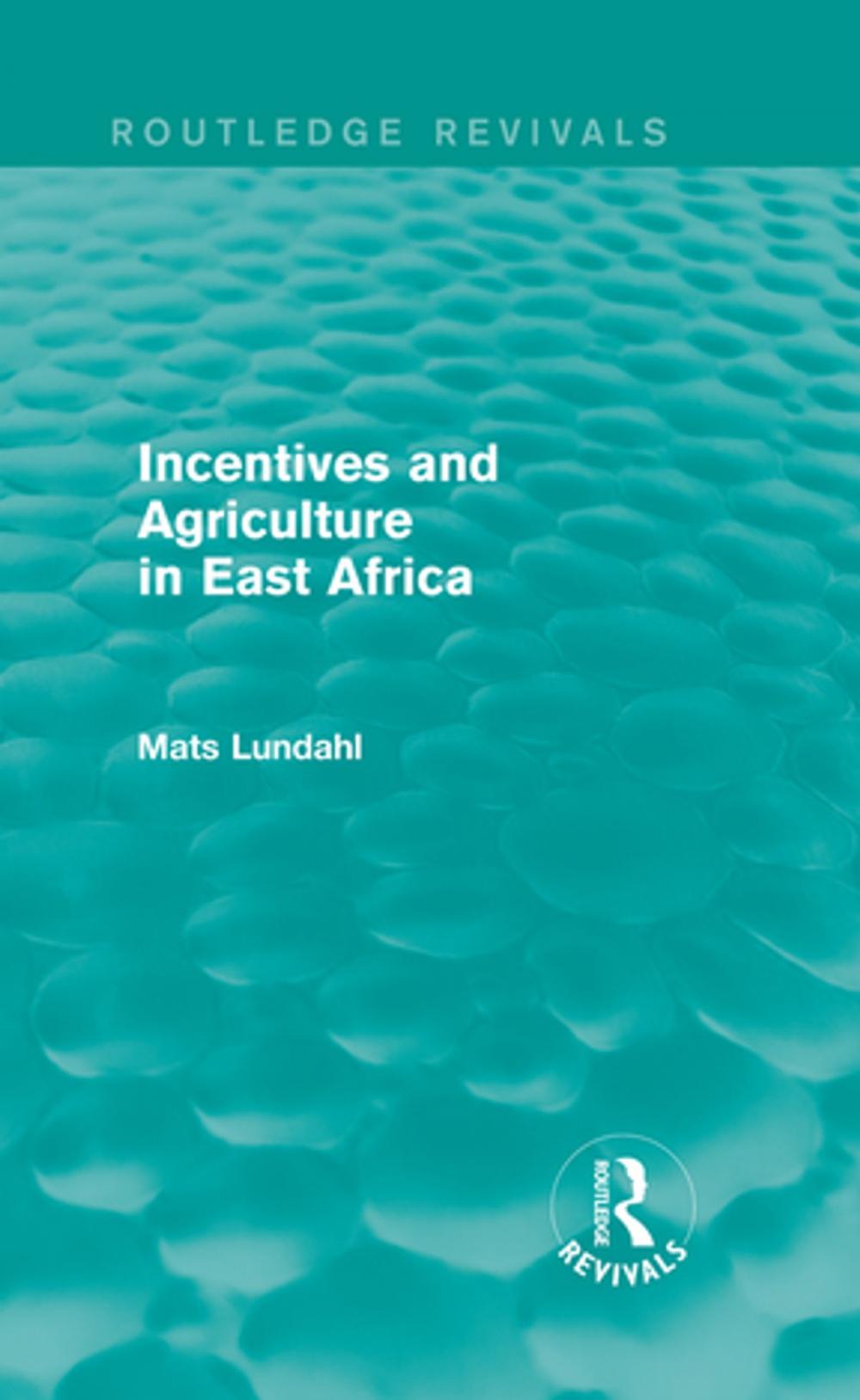 Big bigCover of Incentives and Agriculture in East Africa (Routledge Revivals)