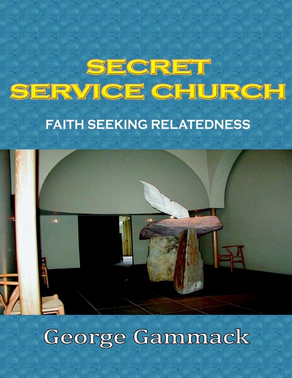 Big bigCover of Secret Service Church: Faith Seeking Relatedness