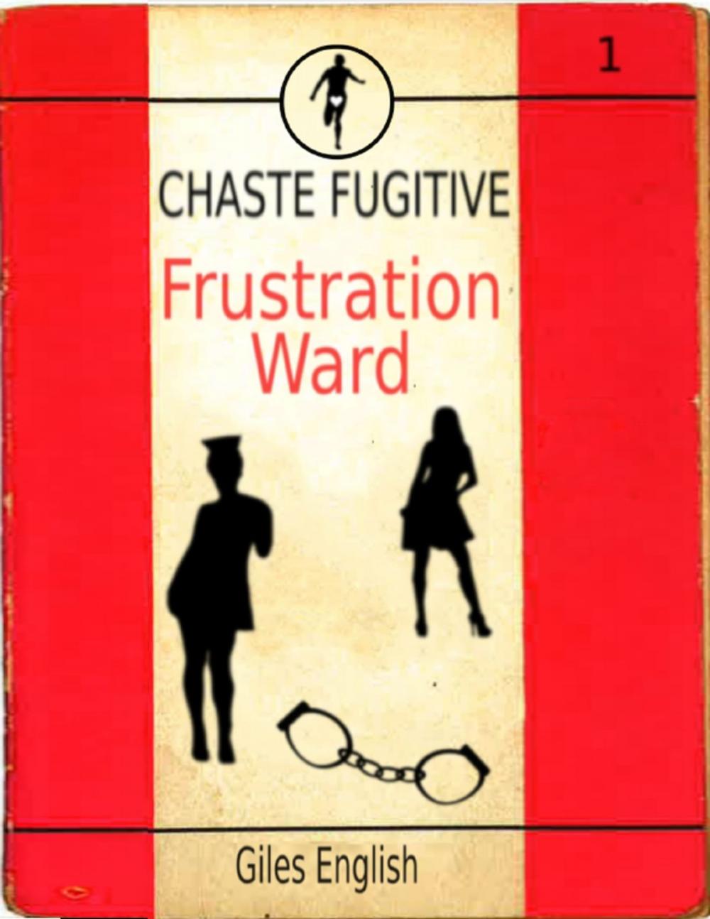 Big bigCover of Chaste Fugitive 1: Frustration Ward