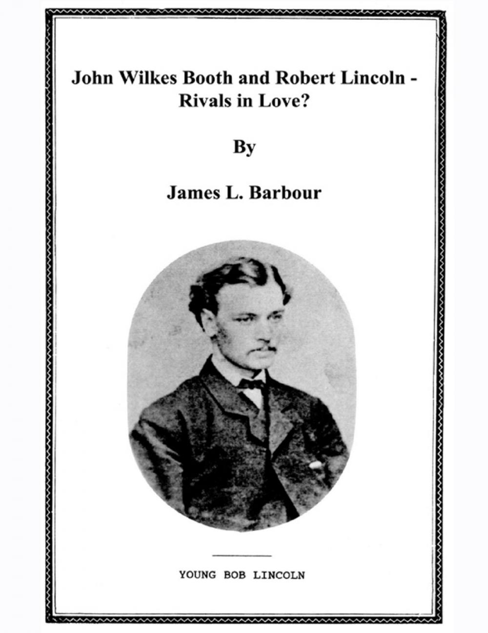 Big bigCover of John Wilkes Booth & Robert Lincoln - Rivals?