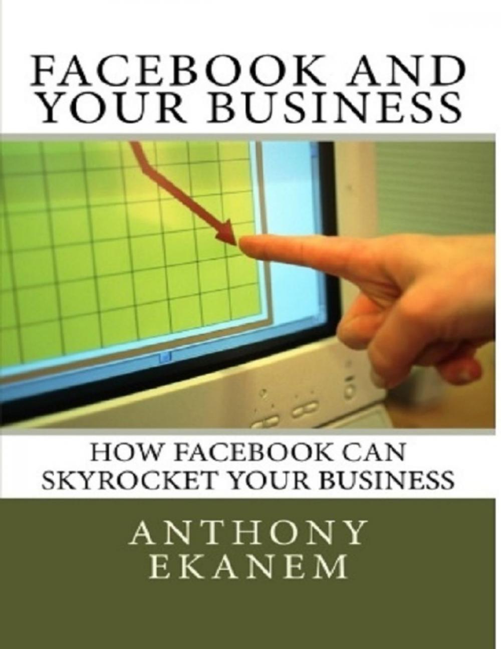 Big bigCover of How Facebook Can Skyrocket Your Business