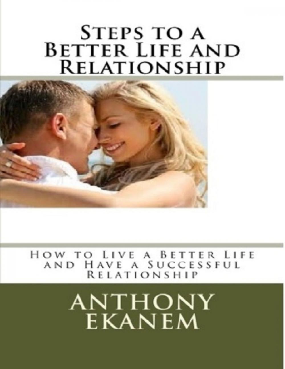 Big bigCover of Steps to a Better Life and Relationship