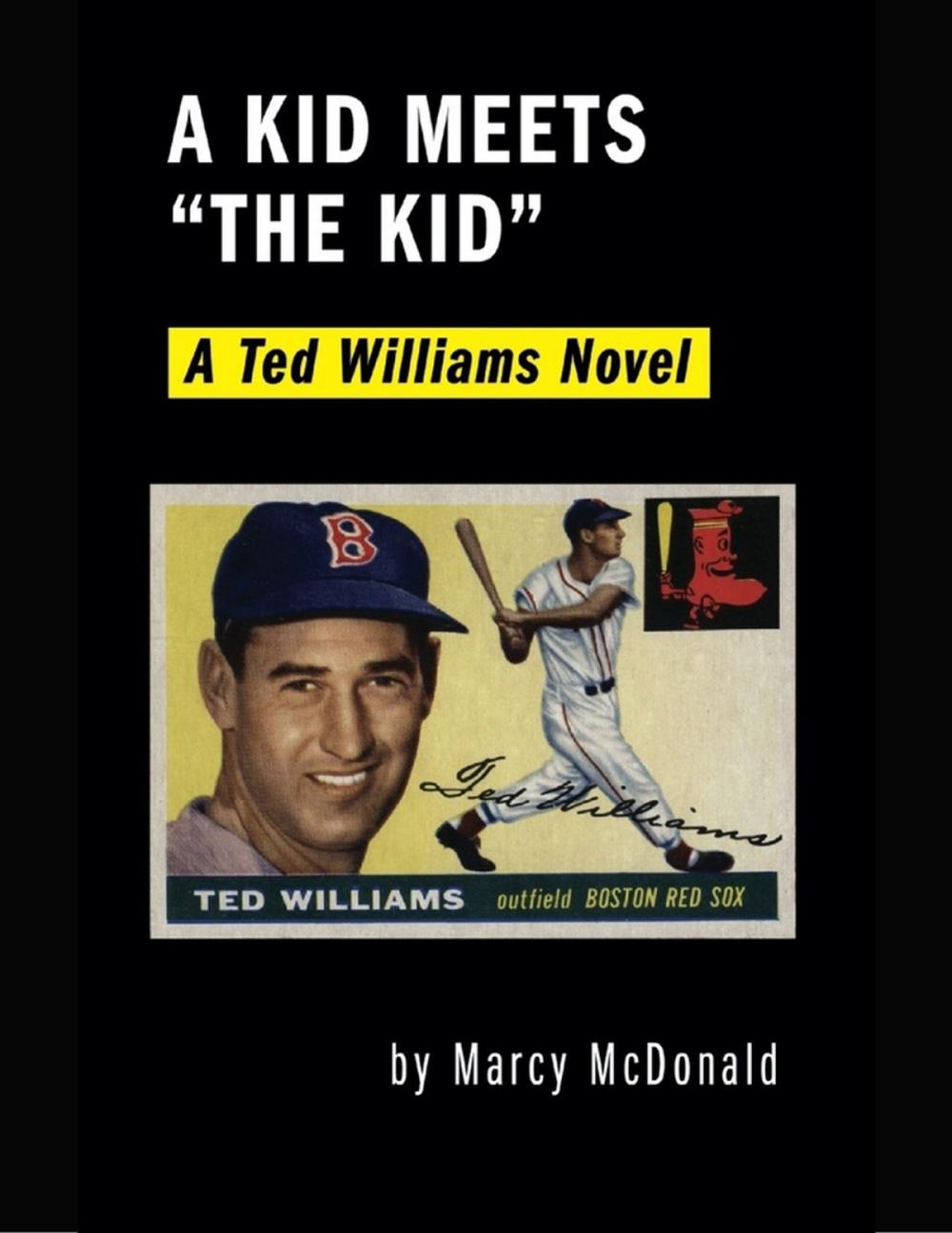 Big bigCover of A Kid Meets "the Kid": A Ted Williams Novel