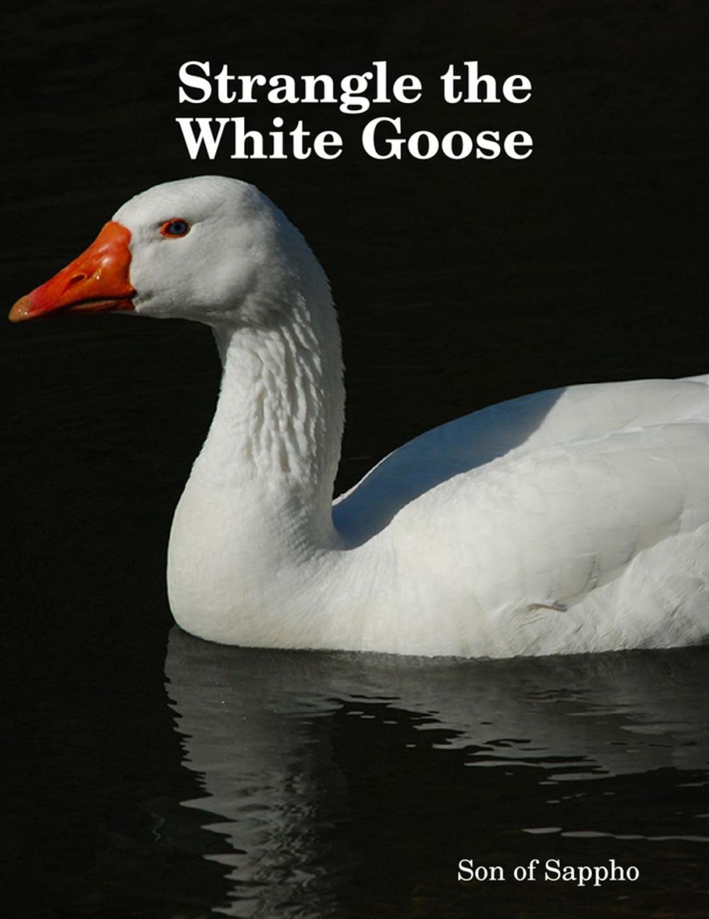 Big bigCover of Strangle the White Goose