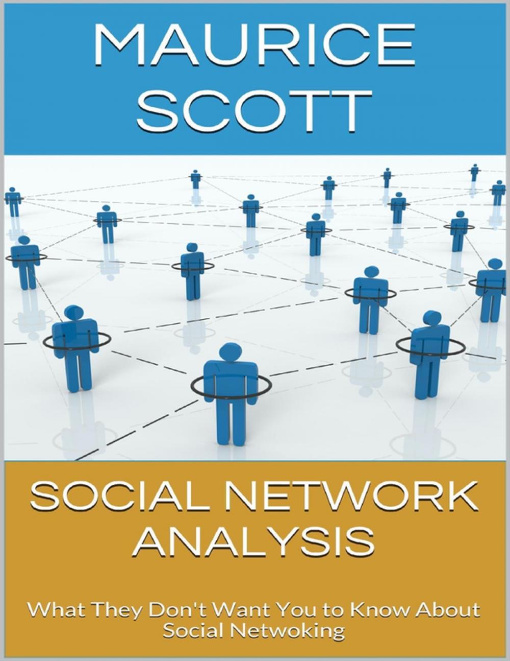 Big bigCover of Social Network Analysis: What They Don't Want You to Know About Social Netwoking