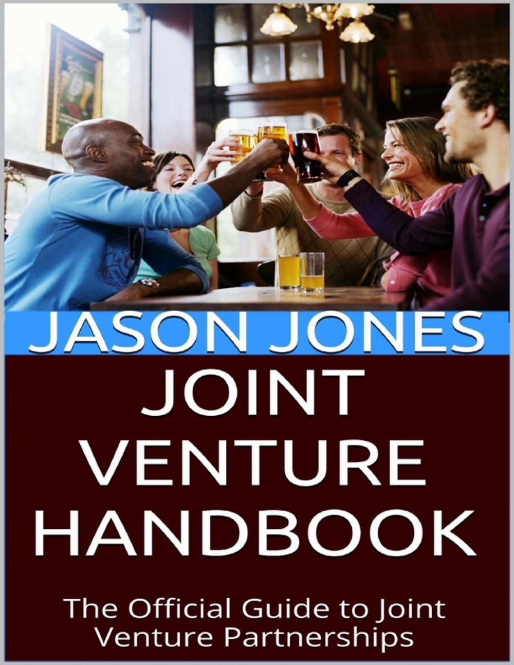 Big bigCover of Joint Venture Handbook: The Official Guide to Joint Venture Partnerships