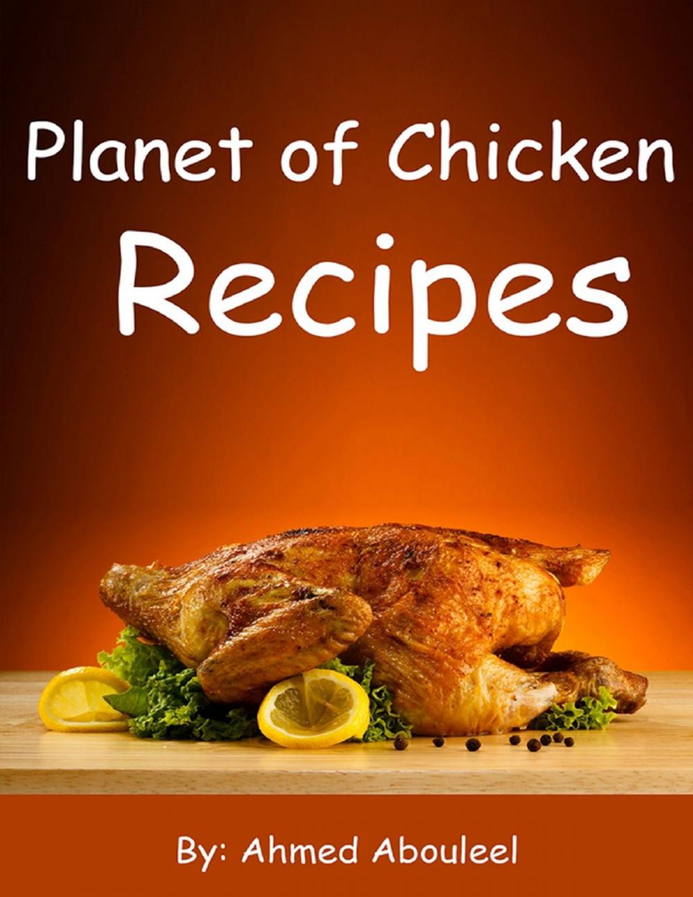 Big bigCover of Planet of Chicken Recipes