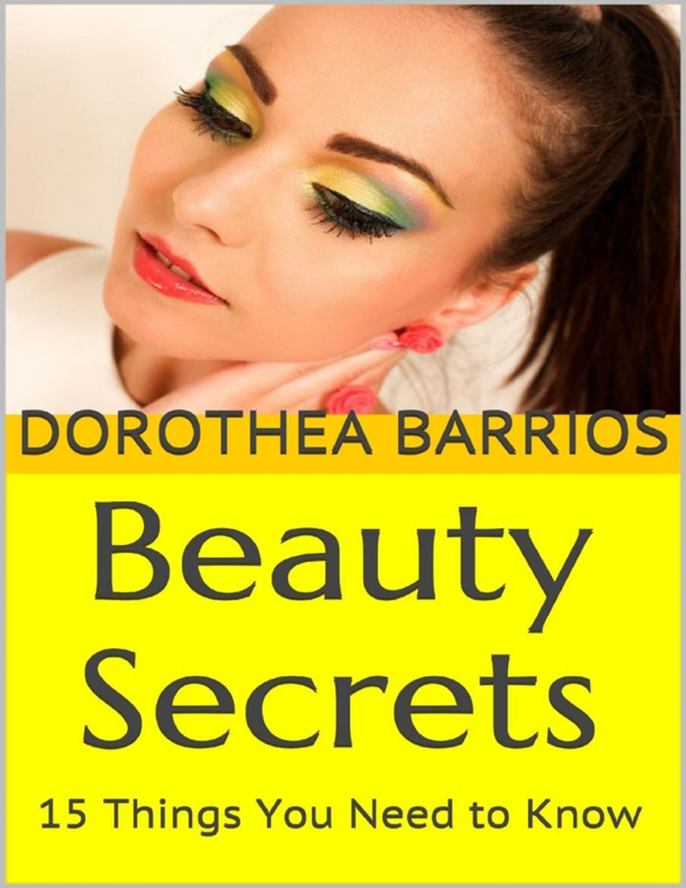 Big bigCover of Beauty Secrets: 15 Things You Need to Know