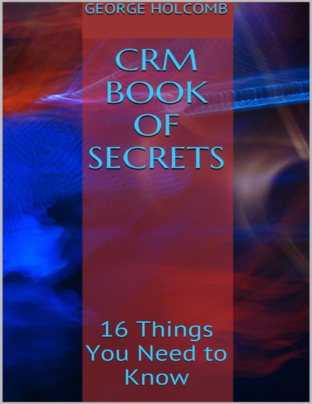 Big bigCover of Crm Book of Secrets: 16 Things You Need to Know