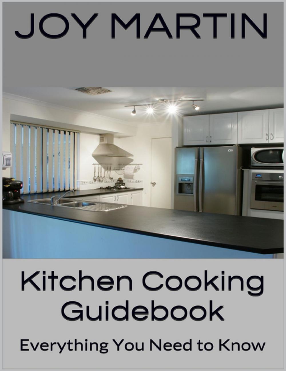 Big bigCover of Kitchen Cooking Guidebook: Everything You Need to Know