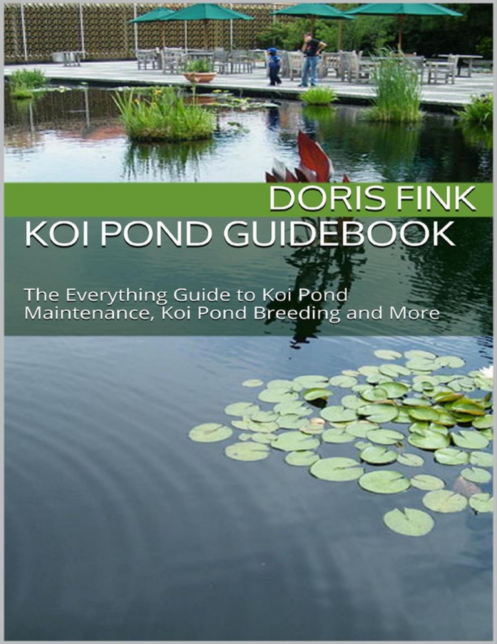 Big bigCover of Koi Pond Guidebook: The Everything Guide to Koi Pond Maintenance, Koi Pond Breeding and More