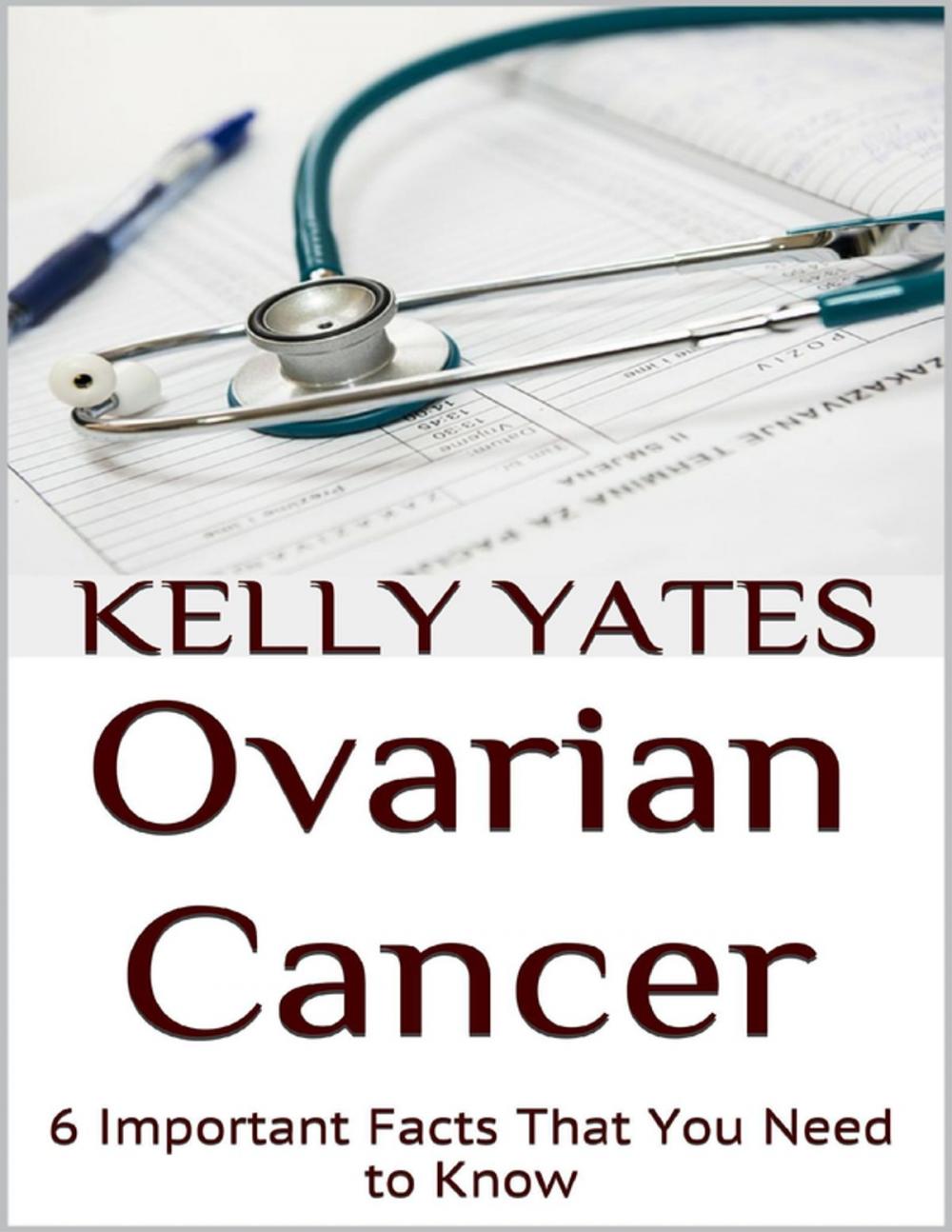 Big bigCover of Ovarian Cancer: 6 Important Facts That You Need to Know