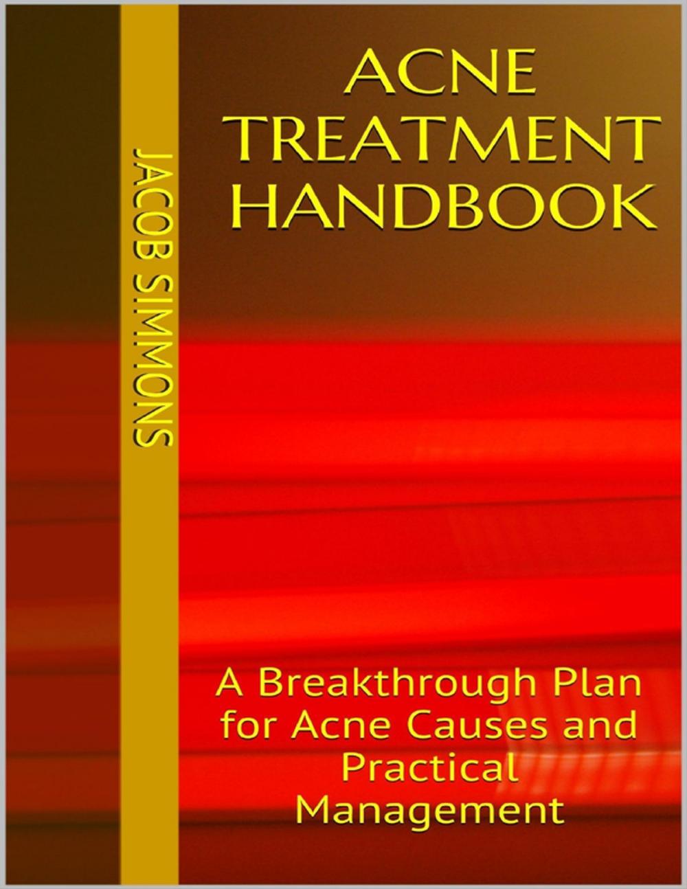 Big bigCover of Acne Treatment Handbook: A Breakthrough Plan for Acne Causes and Practical Management