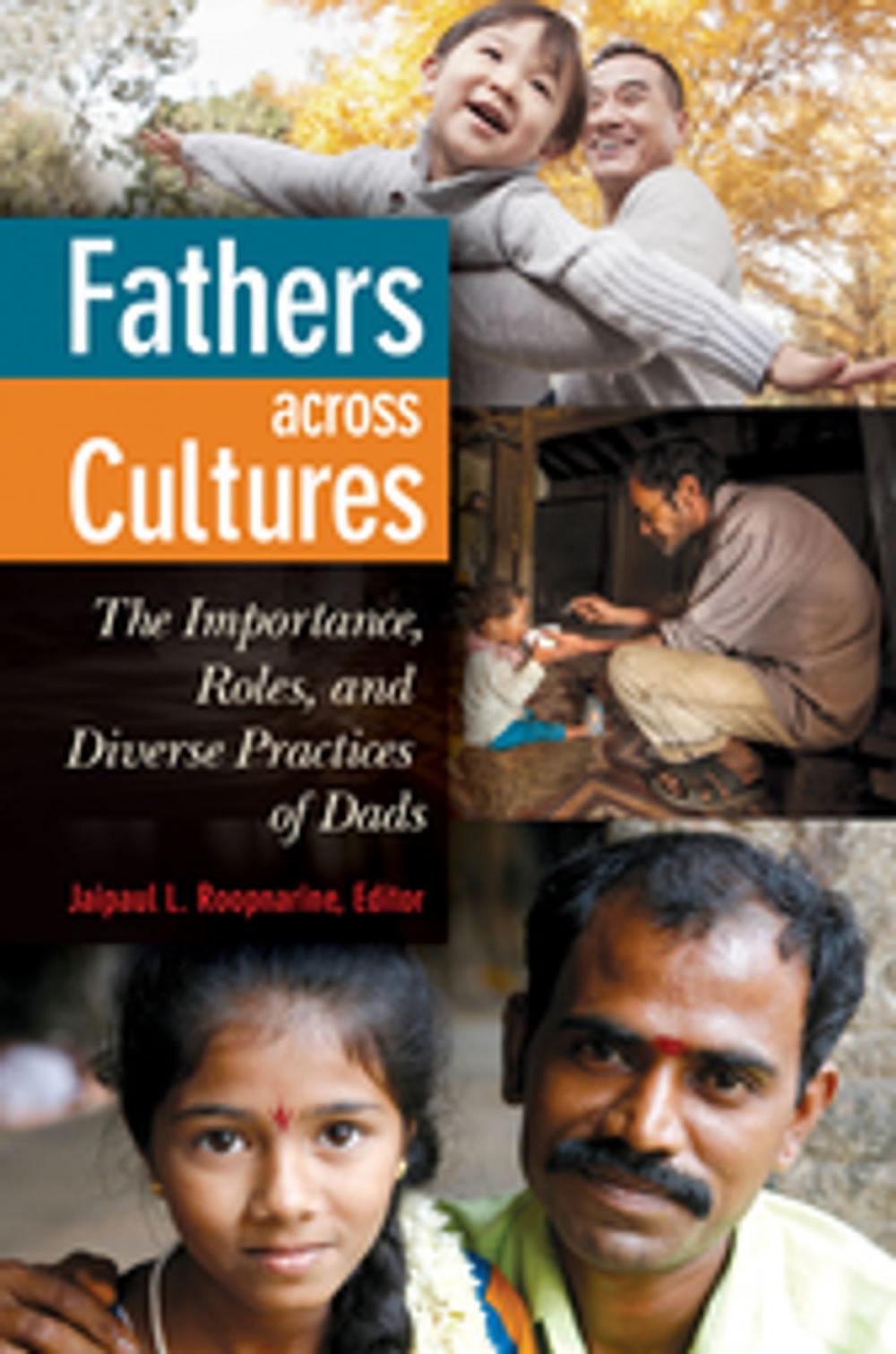 Big bigCover of Fathers Across Cultures: The Importance, Roles, and Diverse Practices of Dads