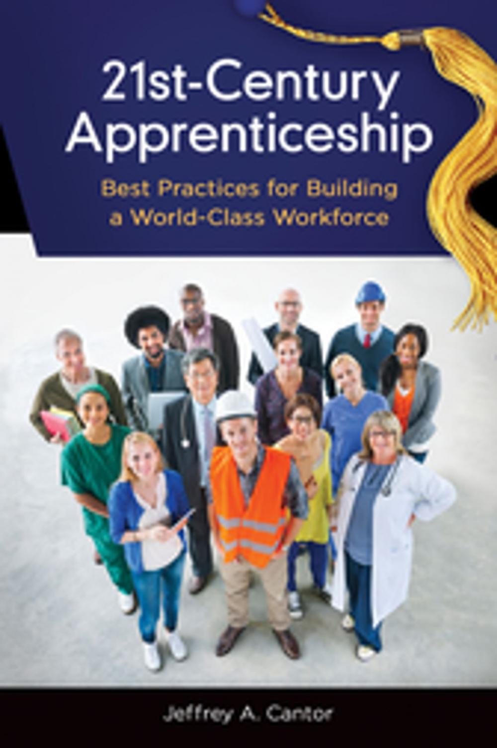 Big bigCover of 21st-Century Apprenticeship: Best Practices for Building a World-Class Workforce