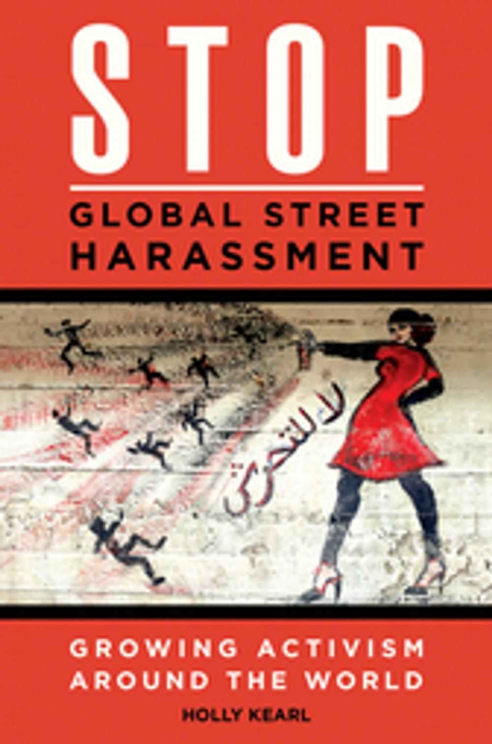 Big bigCover of Stop Global Street Harassment: Growing Activism around the World