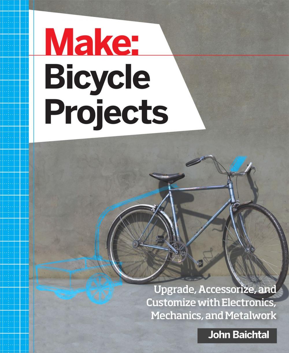 Big bigCover of Make: Bicycle Projects