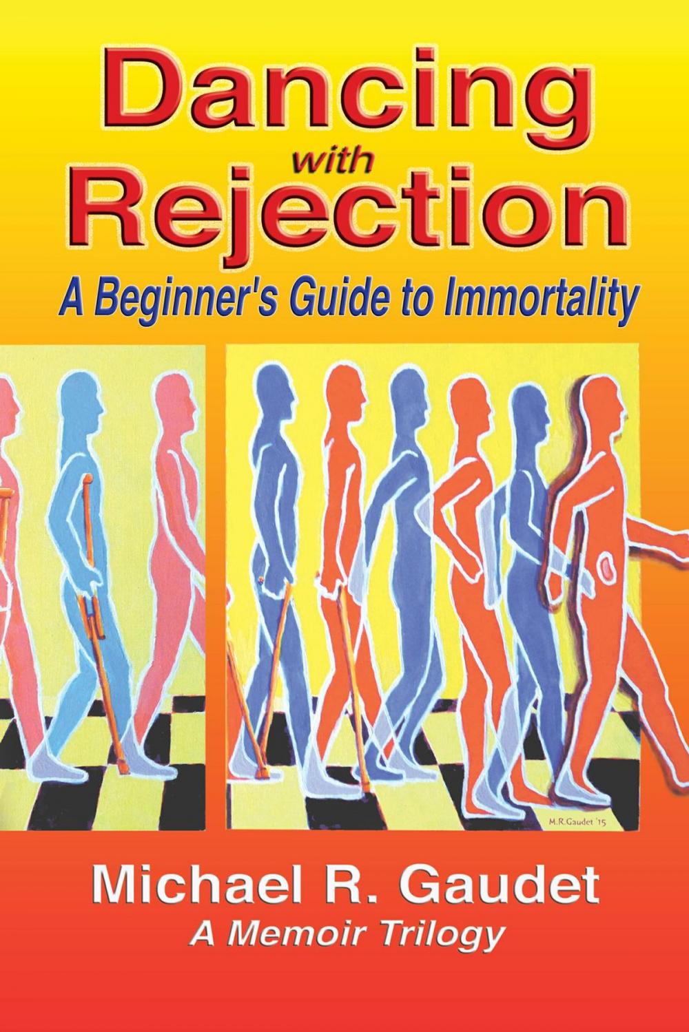 Big bigCover of Dancing with Rejection: A Beginner's Guide to Immortality