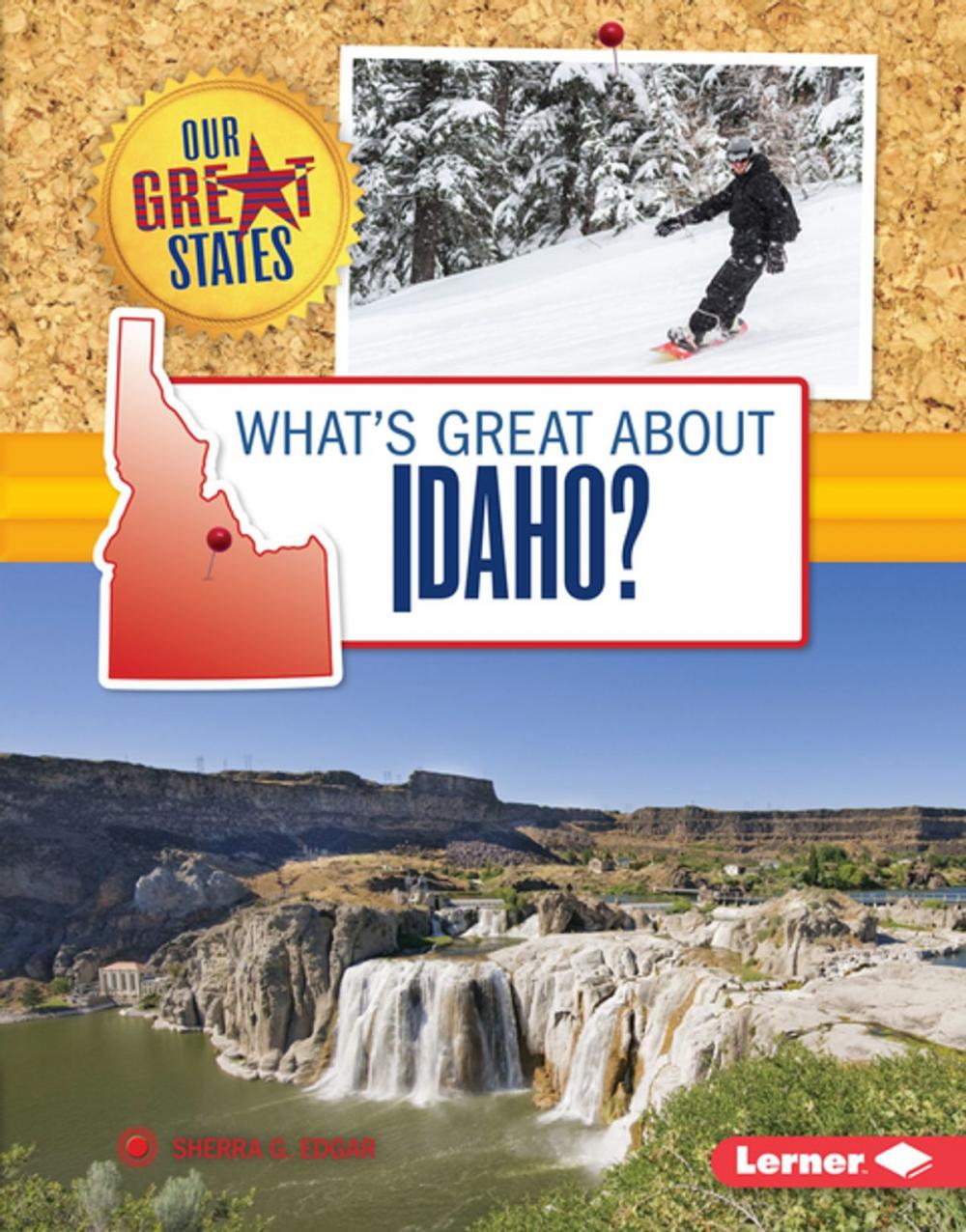 Big bigCover of What's Great about Idaho?