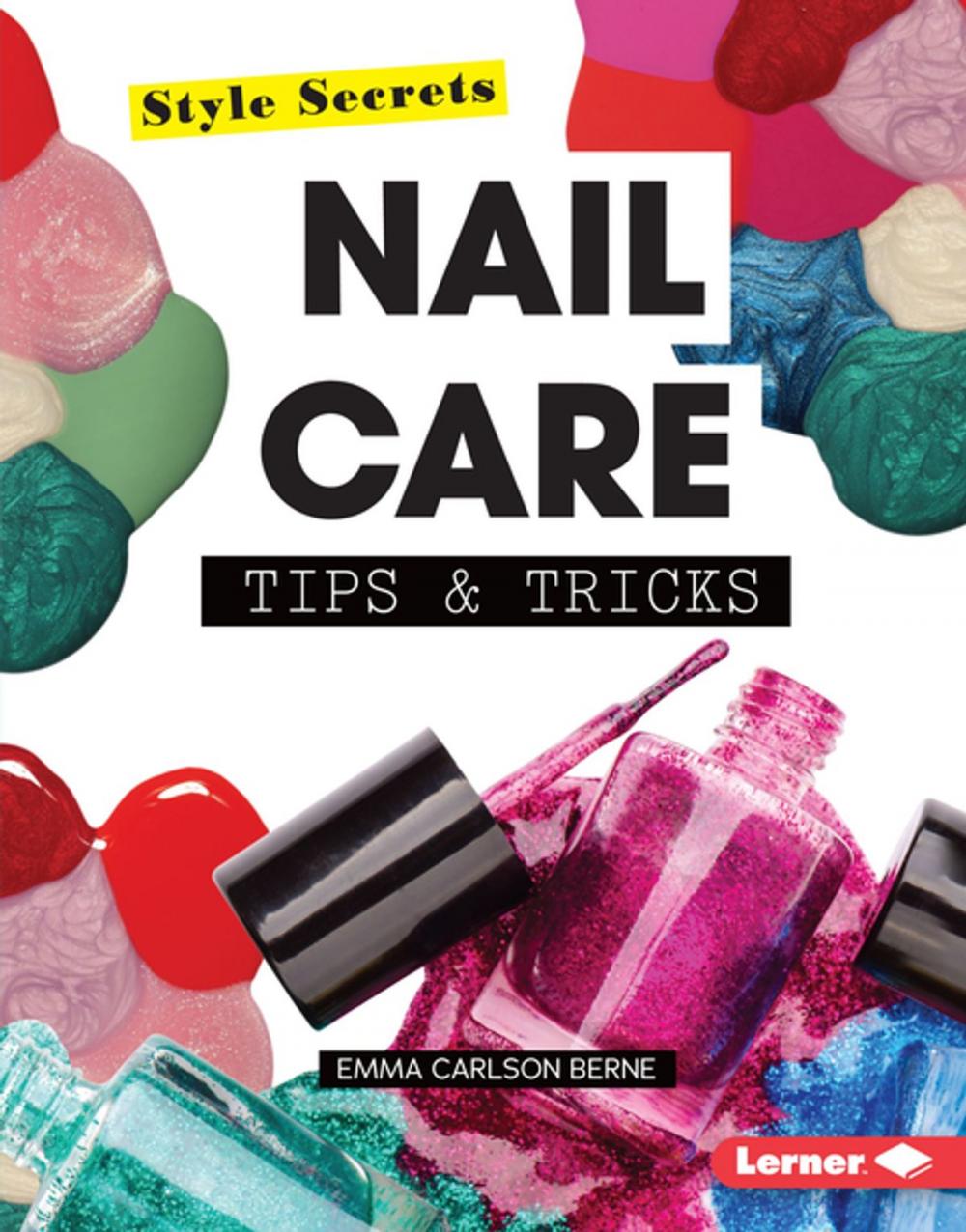 Big bigCover of Nail Care Tips & Tricks