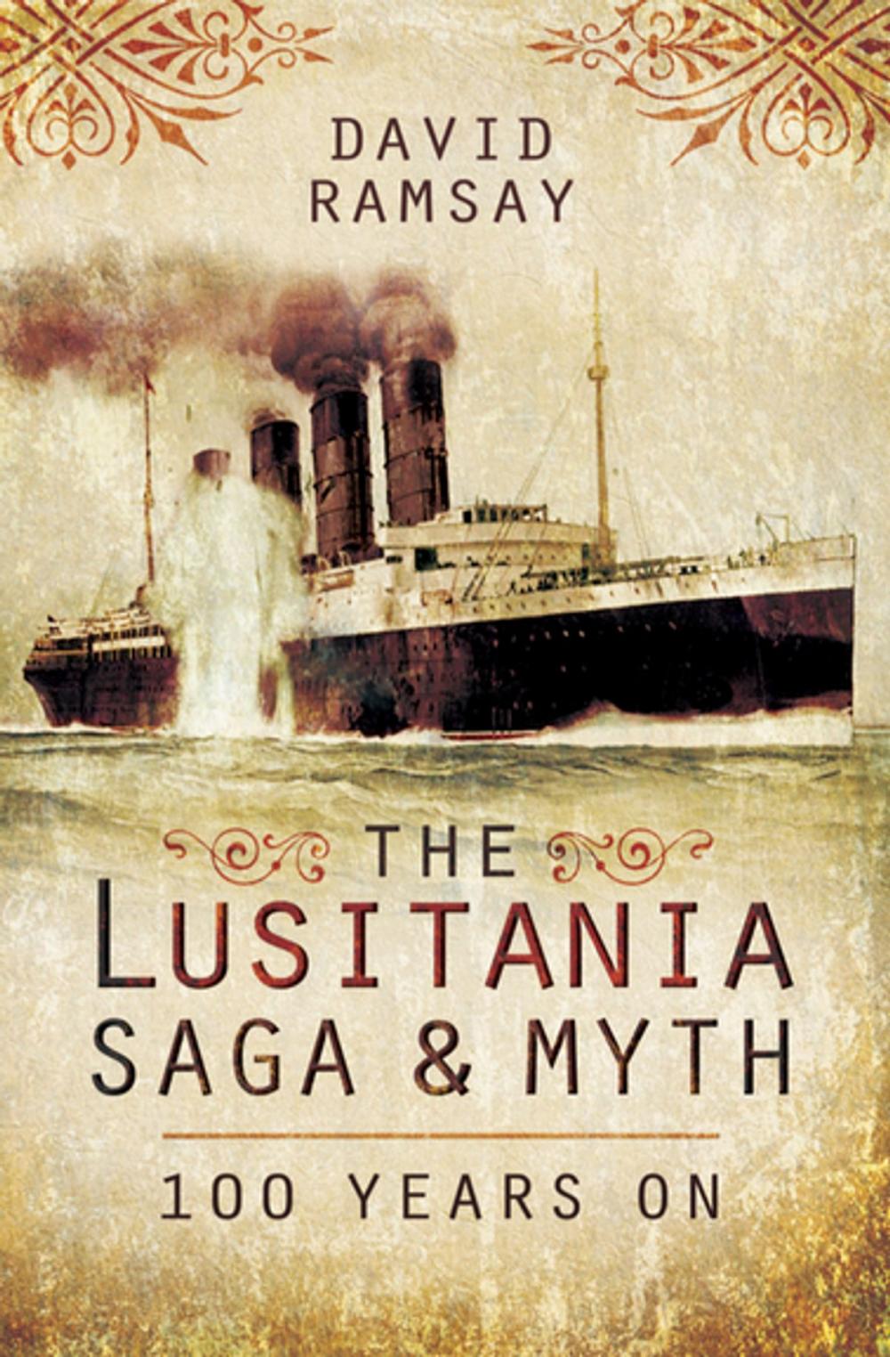 Big bigCover of The Lusitania Saga & Myth