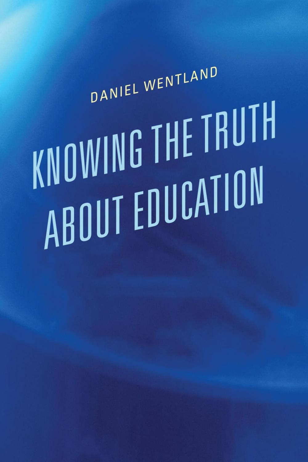 Big bigCover of Knowing the Truth about Education