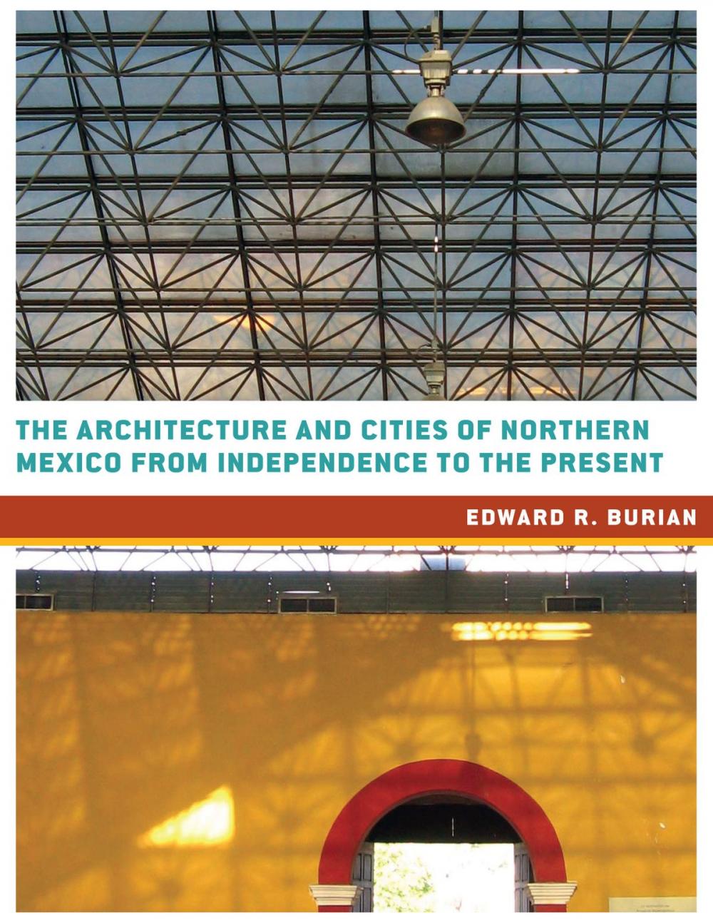 Big bigCover of The Architecture and Cities of Northern Mexico from Independence to the Present