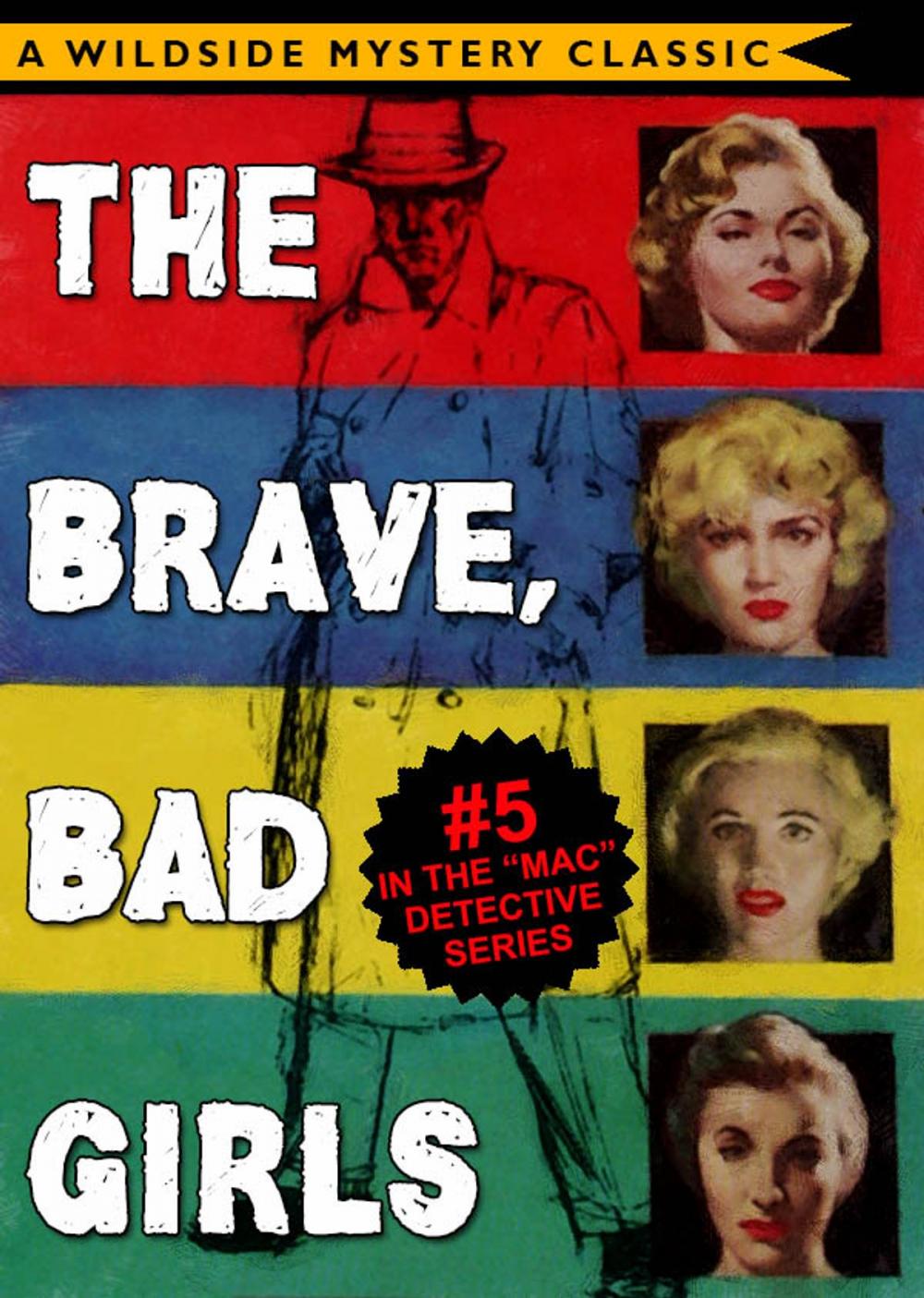 Big bigCover of Mac Detective Series 05: The Brave, Bad Girls