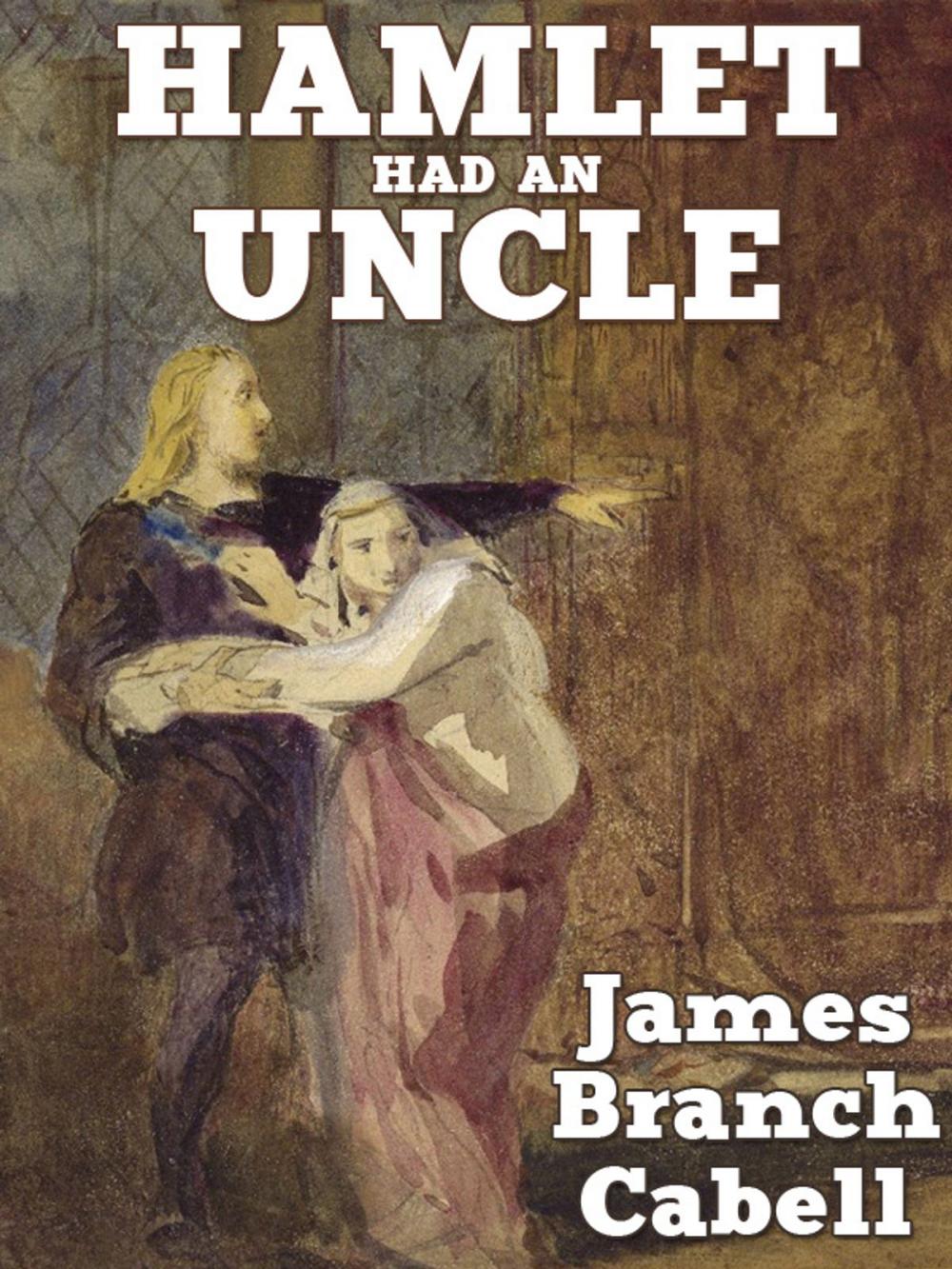 Big bigCover of Hamlet Had an Uncle: A Comedy of Honor