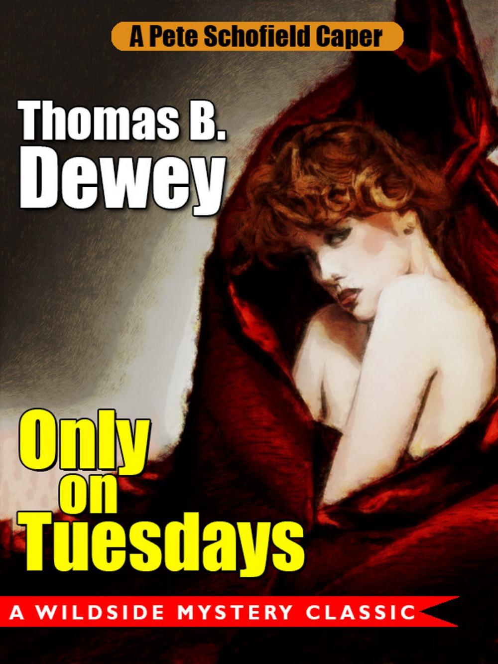 Big bigCover of Only on Tuesdays: A Pete Schofield Caper