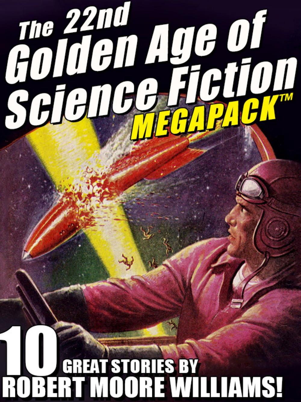 Big bigCover of The 22nd Golden Age of Science Fiction MEGAPACK ®: Robert Moore Williams