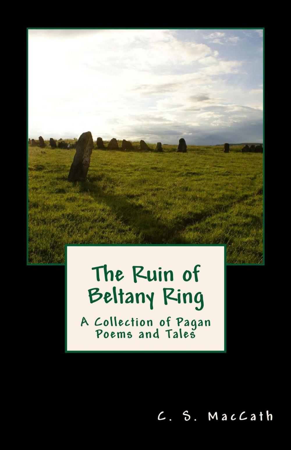 Big bigCover of The Ruin of Beltany Ring: A Collection of Pagan Poems and Tales