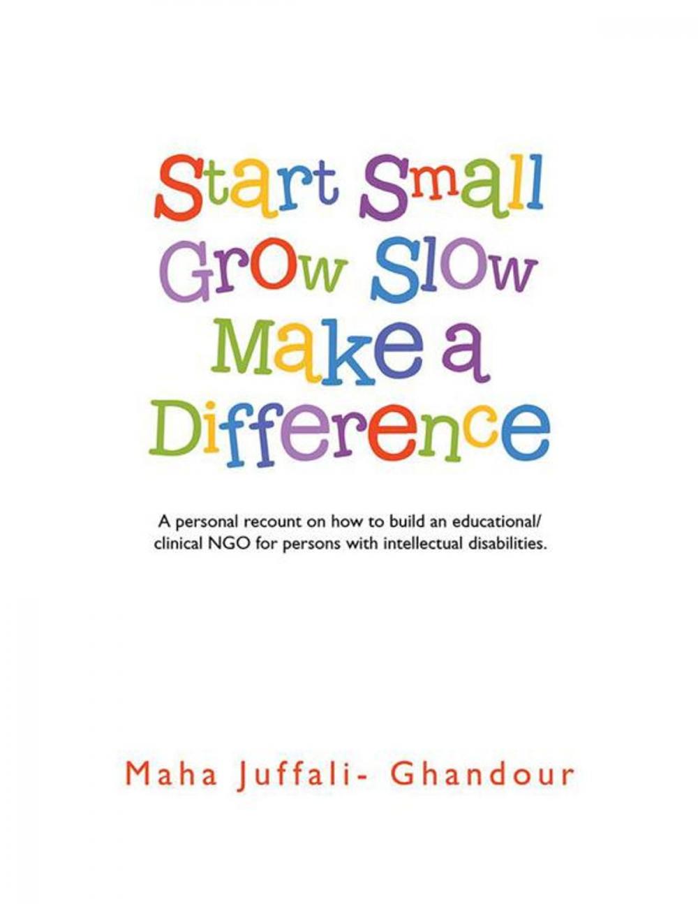 Big bigCover of Start Small Grow Slow Make a Difference