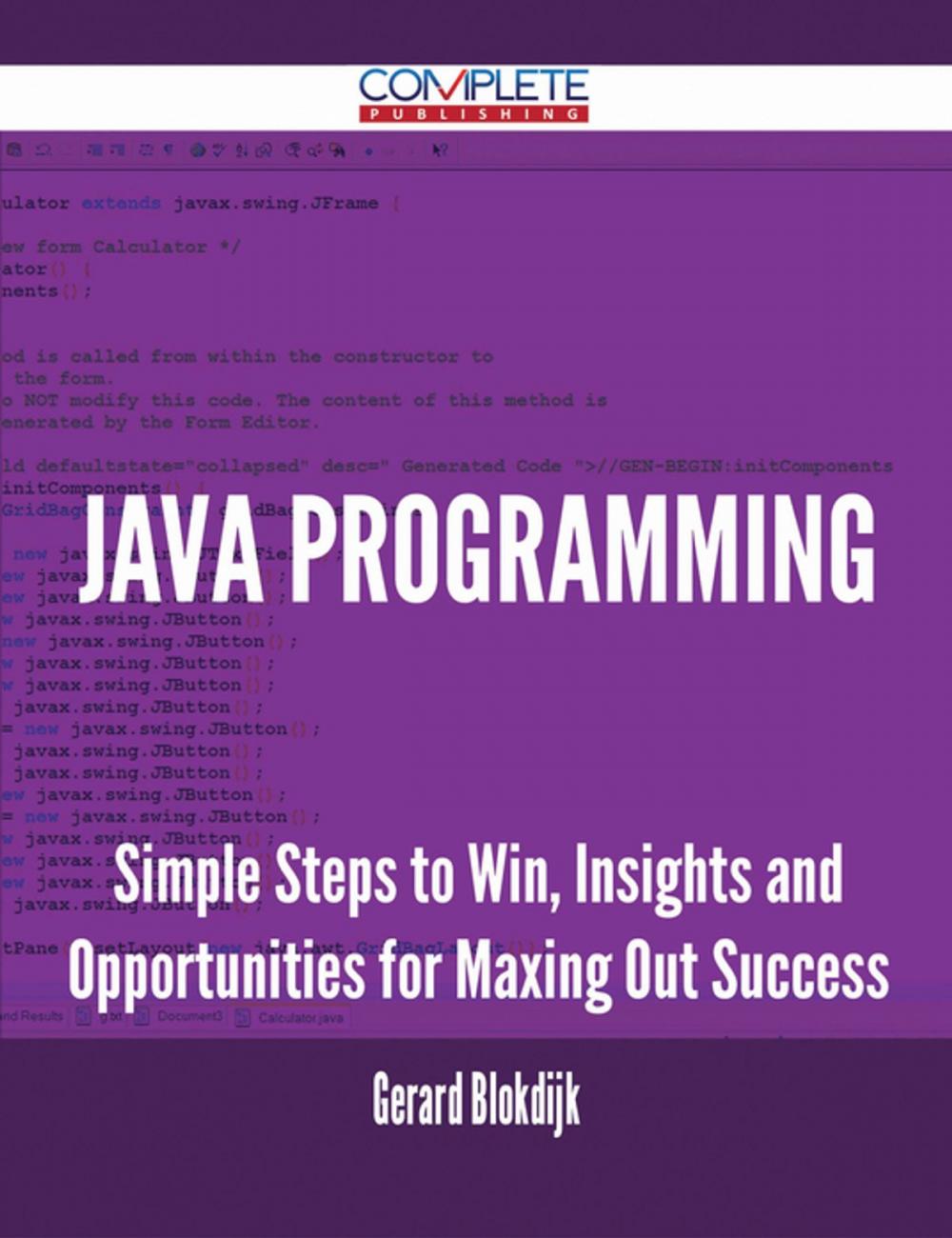 Big bigCover of Java Programming - Simple Steps to Win, Insights and Opportunities for Maxing Out Success