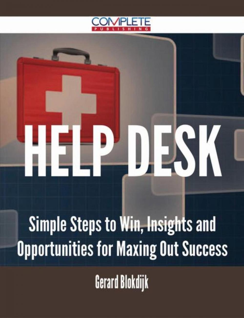 Big bigCover of Help Desk - Simple Steps to Win, Insights and Opportunities for Maxing Out Success