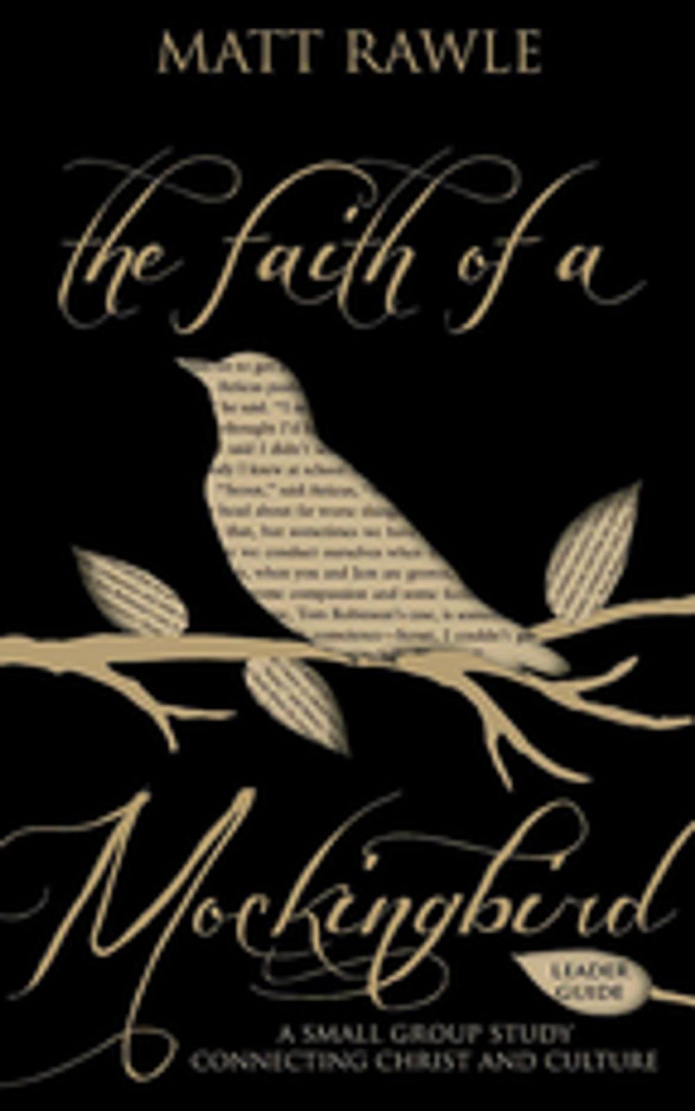 Big bigCover of The Faith of a Mockingbird Leader Guide