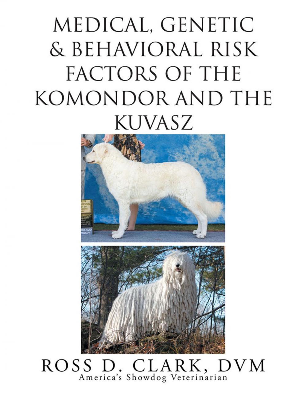 Big bigCover of Medical, Genetic & Behavioral Risk Factors of Kuvaszok and Komondor