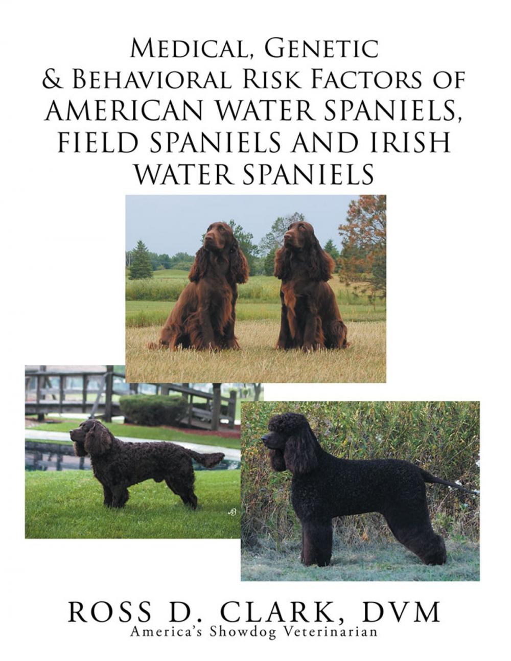 Big bigCover of Medical, Genetic & Behavioral Risk Factors of American Water Spaniels, Field Spaniels and Irish Water Spaniels