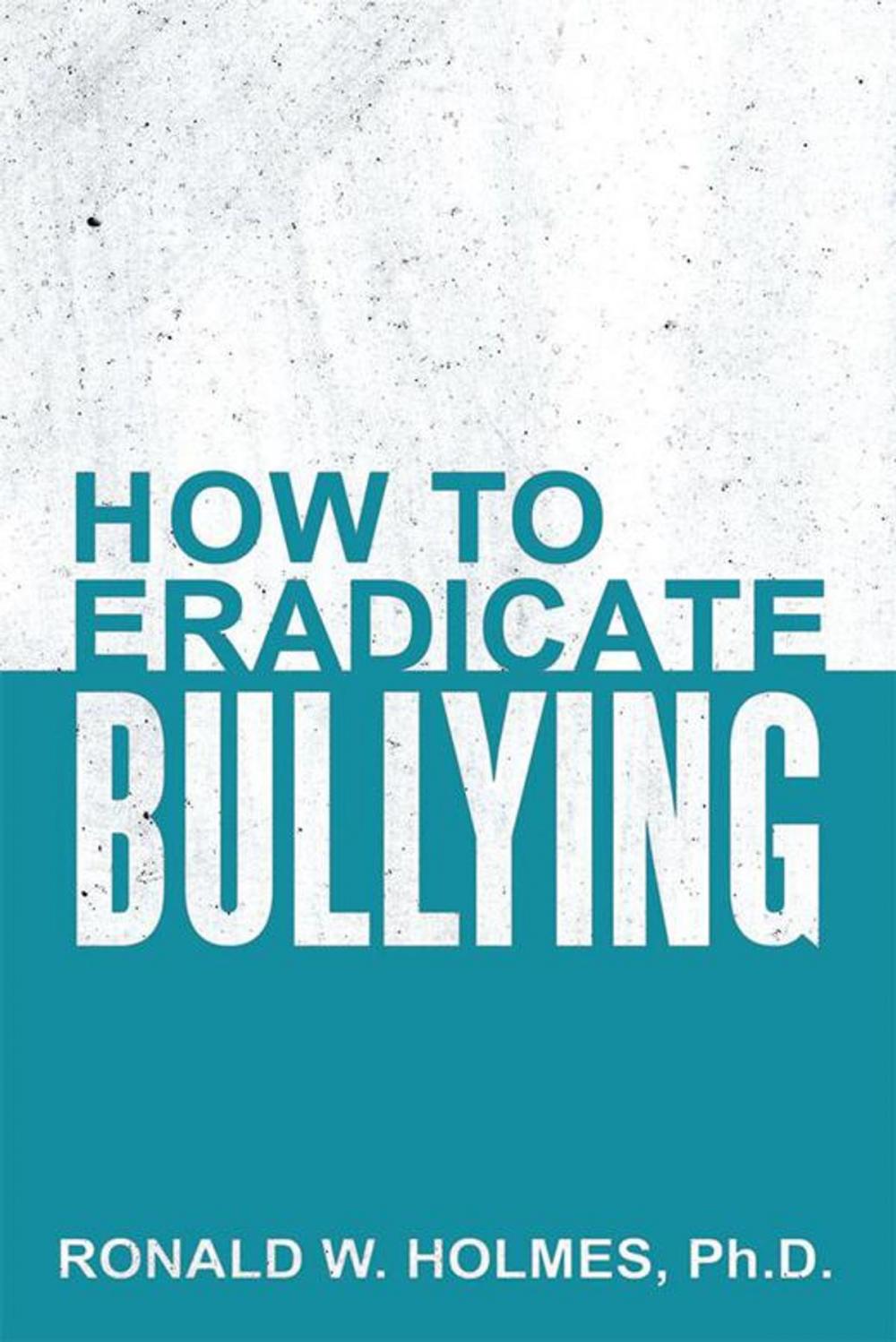 Big bigCover of How to Eradicate Bullying