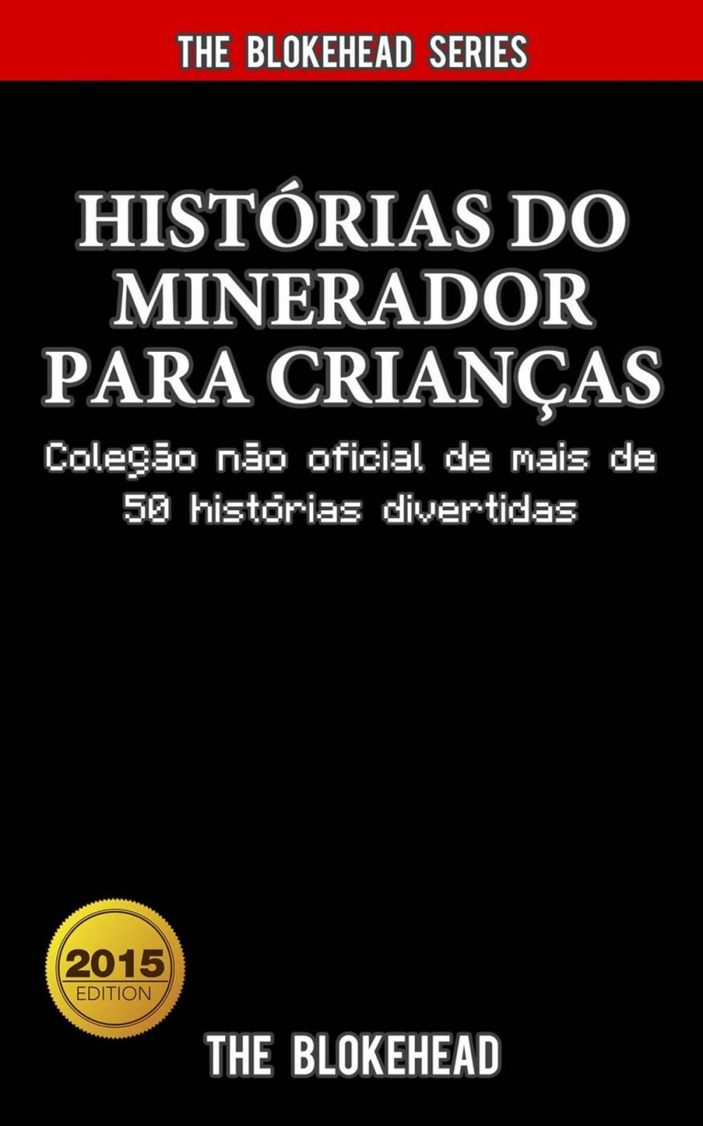 Big bigCover of Histórias do Minerador para Crianças: Coleção não oficial de mais de 50 histórias divertidas