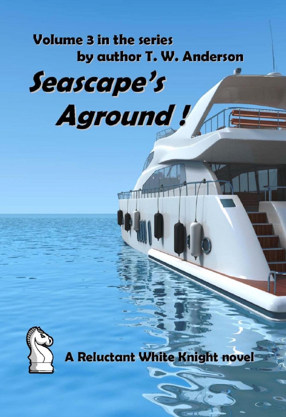 Big bigCover of A Reluctant White Knight: Volume 3: Seascape's Aground !