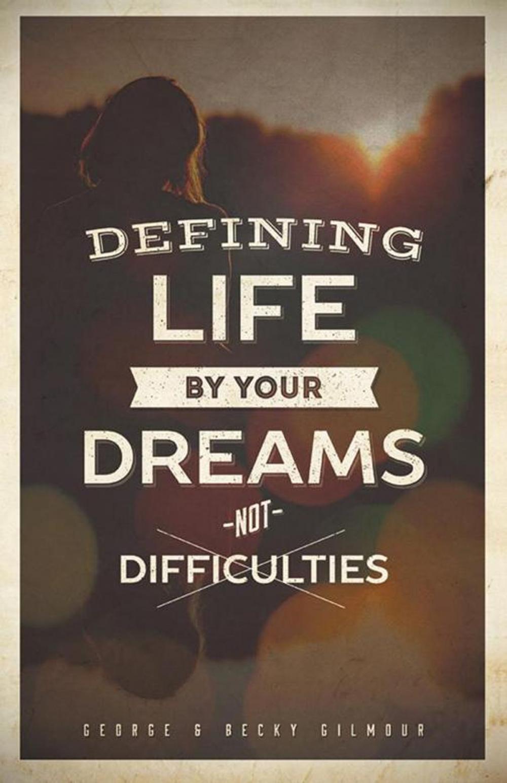 Big bigCover of Defining Life by Your Dreams Not Difficulties