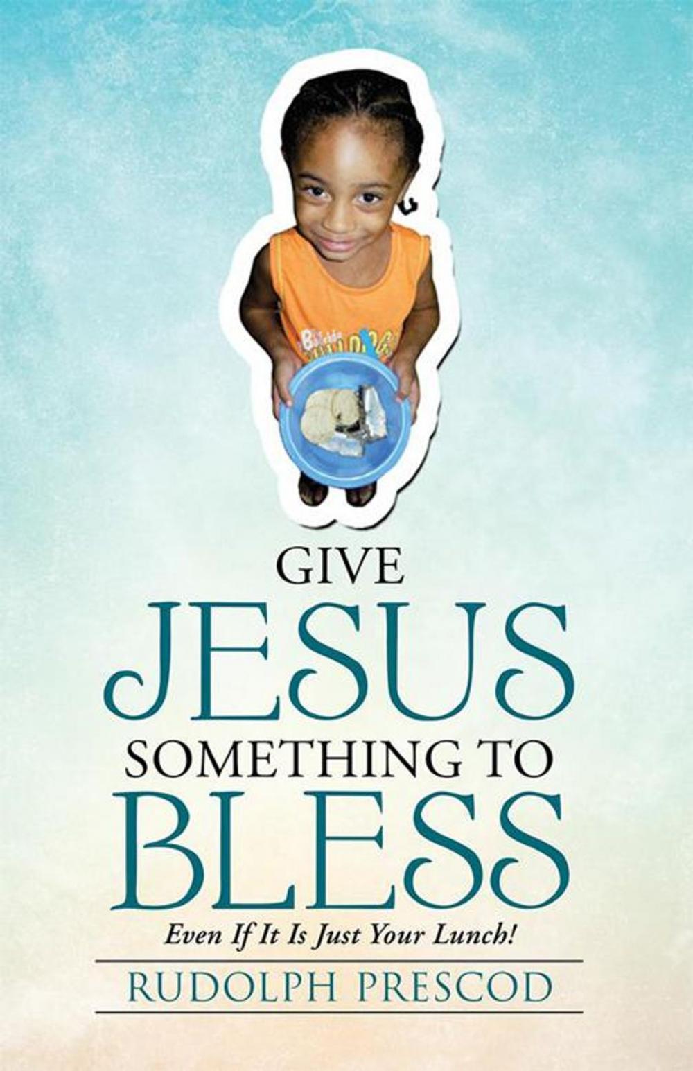 Big bigCover of Give Jesus Something to Bless