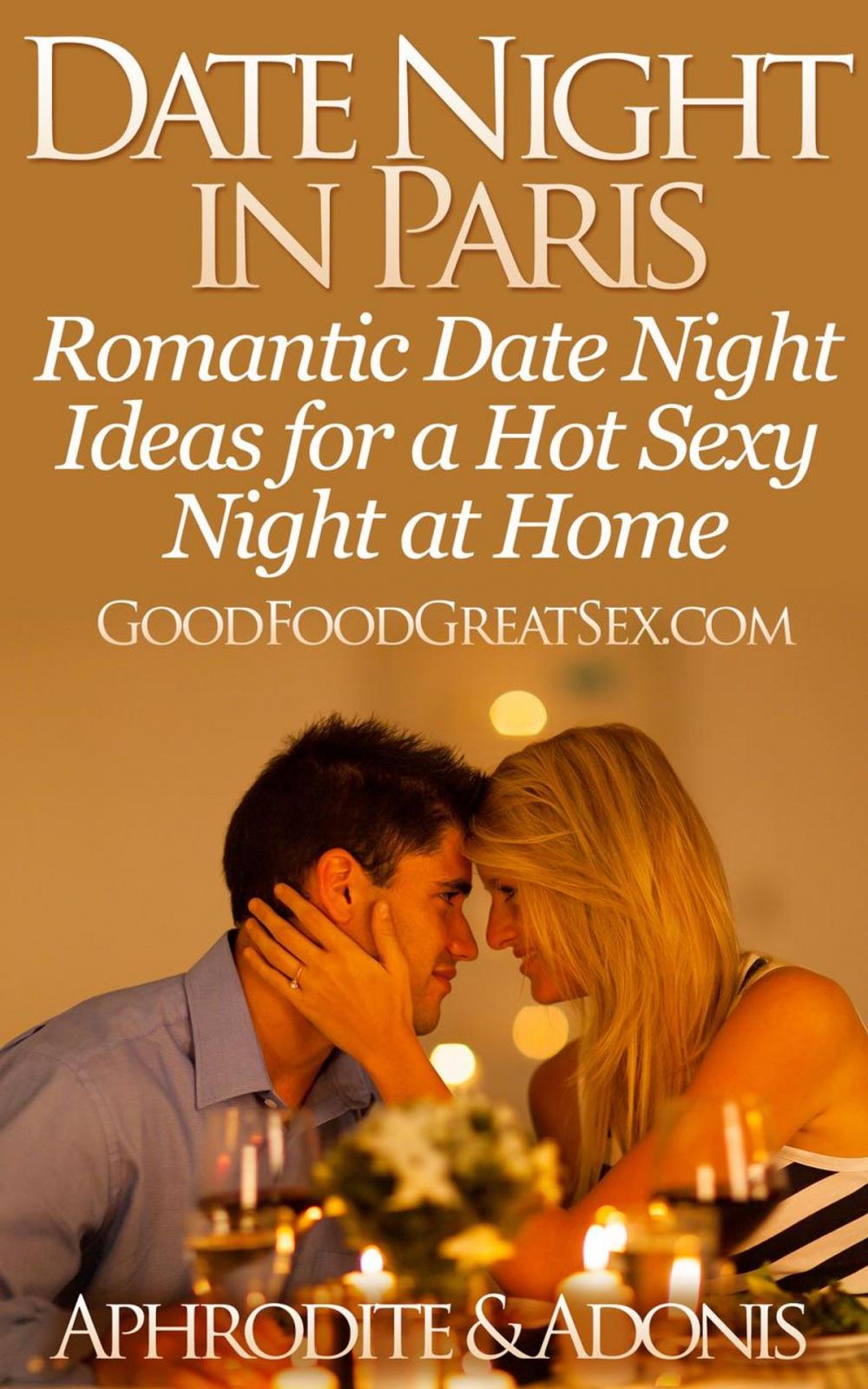 Big bigCover of Date Night in Paris - Date Night Ideas for a Hot Sexy Night at Home