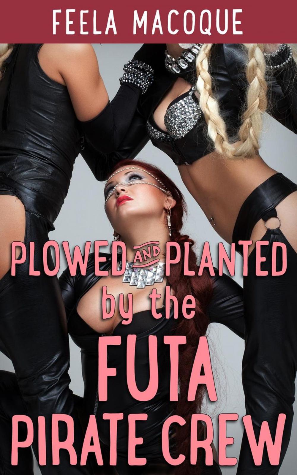 Big bigCover of Plowed and Planted by the Futa Pirate Crew